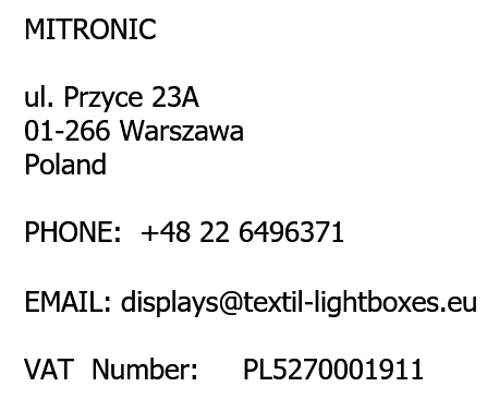 MITRONIC PHONE: +48 22 6496371 EMAIL: displays@textil-lightboxes.eu